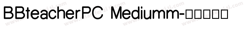 BBteacherPC Mediumm字体转换